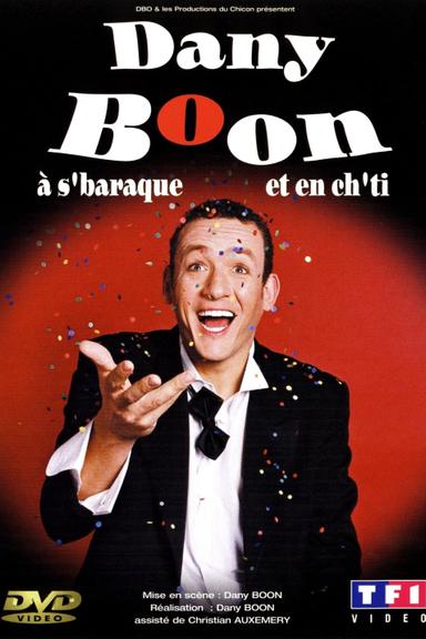 Dany Boon à s'baraque et en ch'ti poster