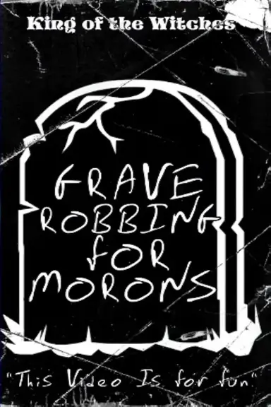 Grave Robbing for Morons poster