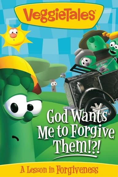 VeggieTales: God Wants Me to Forgive Them!?! poster