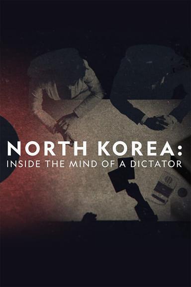 North Korea: Inside The Mind of a Dictator poster