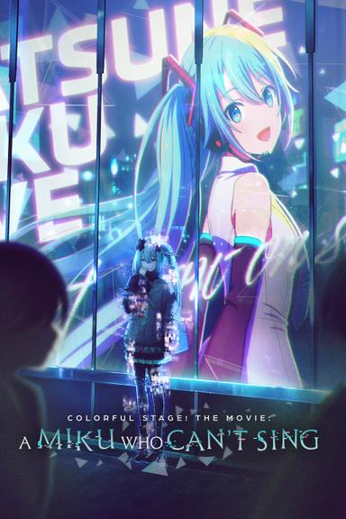 COLORFUL STAGE! The Movie: A Miku Who Can't Sing poster