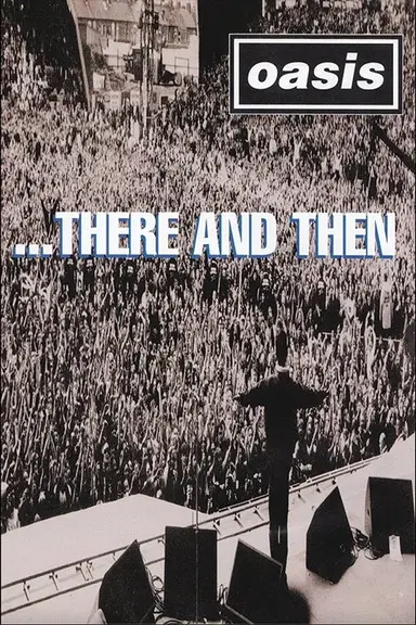 Oasis ...There And Then poster