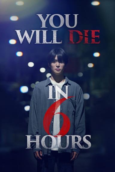 You Will Die in 6 Hours poster