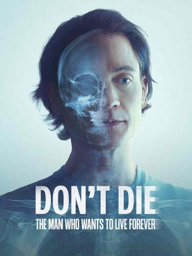 Don't Die: The Man Who Wants to Live Forever poster