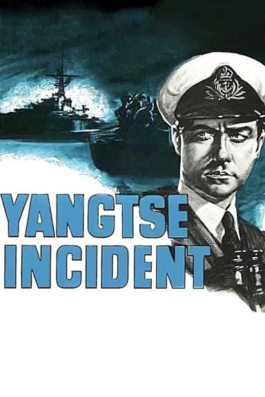 Yangtse Incident: The Story of H.M.S. Amethyst poster