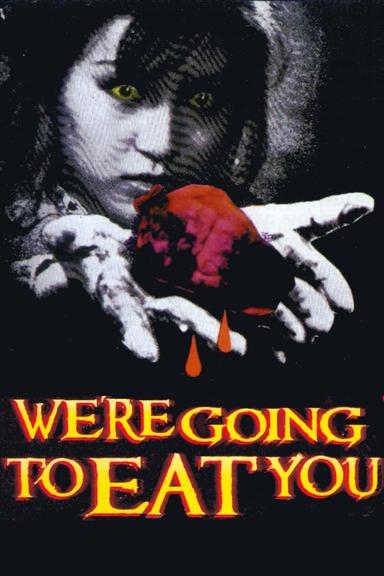 We're Going to Eat You poster