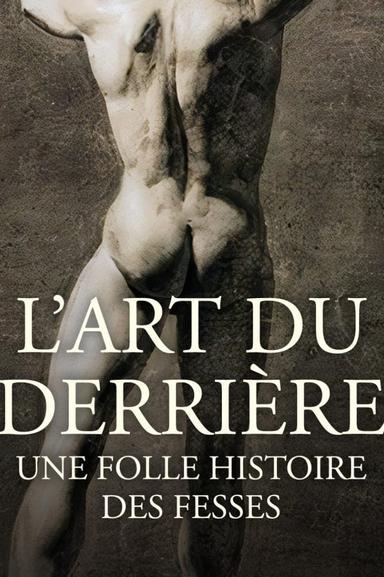 L'art du derrière, une folle histoire des fesses poster