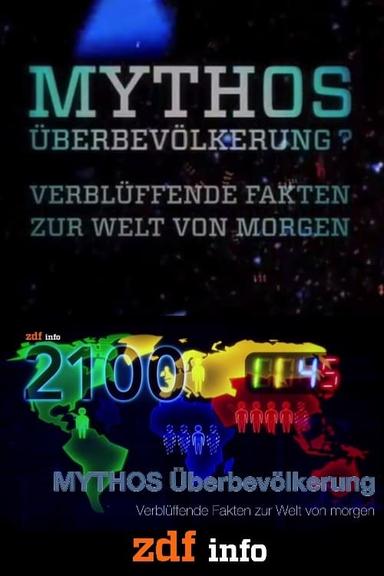 Mythos Überbevölkerung? Verblüffende Fakten zur Welt von morgen poster