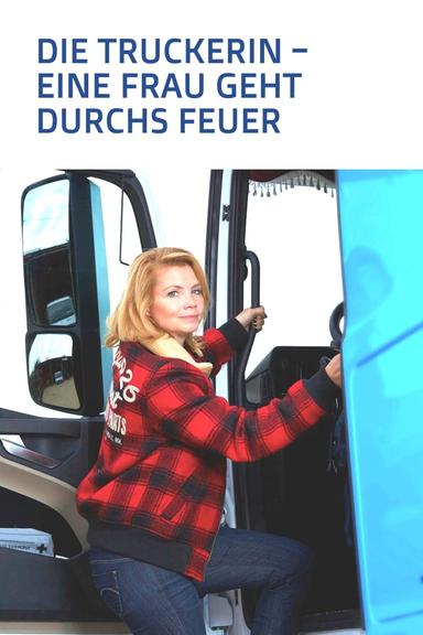 Die Truckerin - Eine Frau geht durchs Feuer poster