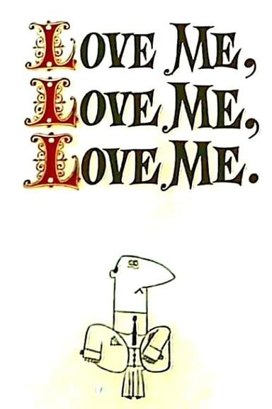 Love Me, Love Me, Love Me. poster