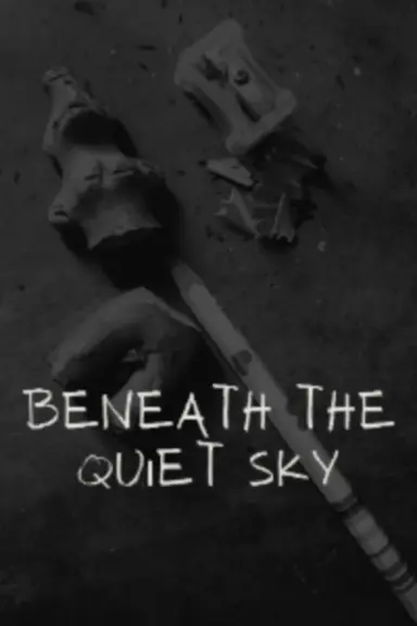 Beneath the Quiet Sky poster