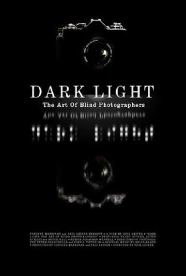 Dark Light: The Art of Blind Photographers poster