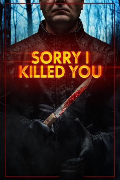 Sorry I Killed You poster