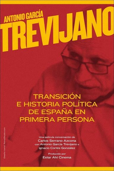 Antonio García-Trevijano: Transición e historia política de España en primera persona poster