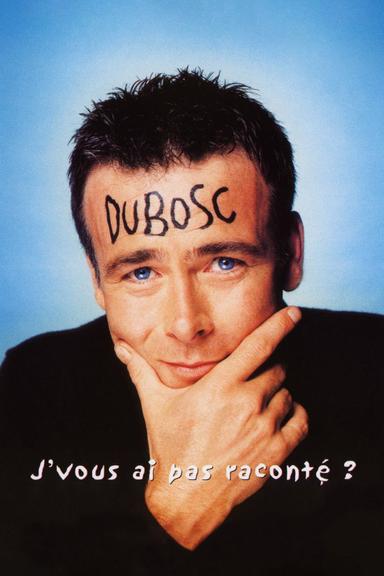 Franck Dubosc - J'vous ai pas raconté ? poster