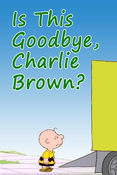 Is This Goodbye, Charlie Brown? poster