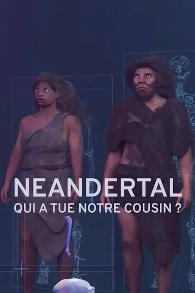 Néandertal : Qui  a tué notre cousin ? poster