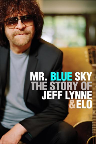 Mr. Blue Sky: The Story of Jeff Lynne & ELO poster