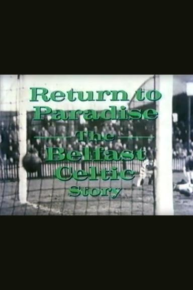 Return to Paradise: The Belfast Celtic Story poster