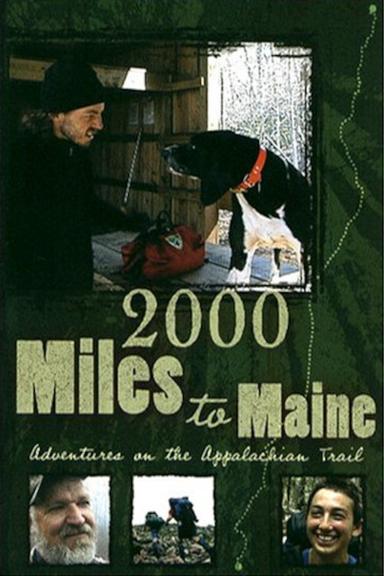 2000 Miles to Maine: Adventures on the Appalachian Trail poster
