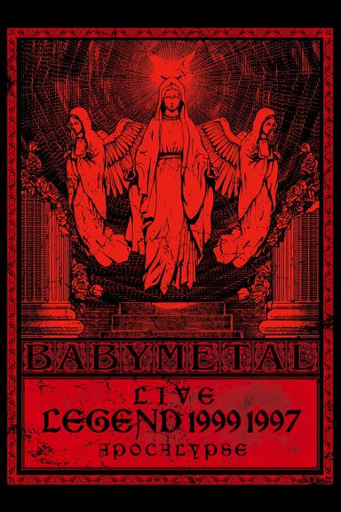 BABYMETAL - Live - Legend 1999 & 1997 Apocalypse poster