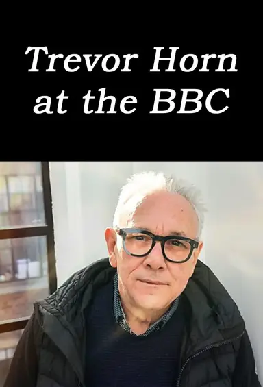 Trevor Horn at the BBC poster