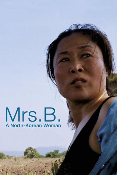 Mrs. B., a North Korean Woman poster