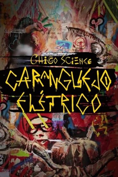 Chico Science: Um Caranguejo Elétrico poster