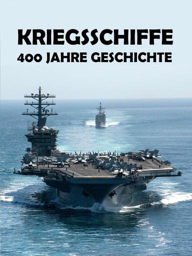 Kriegsschiffe - 400 Jahre Geschichte poster