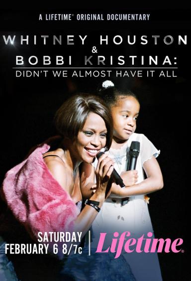 Whitney Houston & Bobbi Kristina: Didn't We Almost Have It All poster