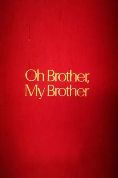 Oh Brother, My Brother poster