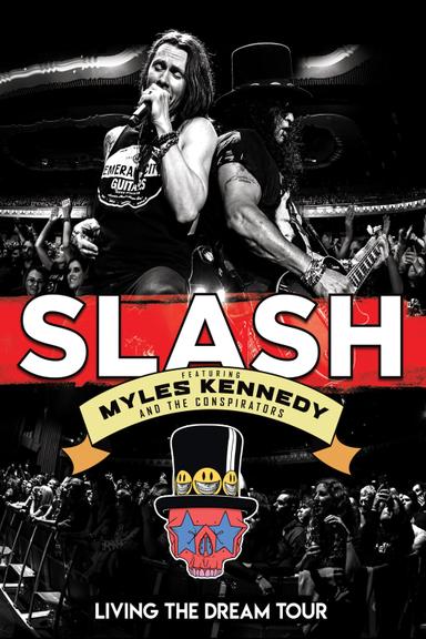 Slash featuring Myles Kennedy & The Conspirators - Living The Dream Tour poster