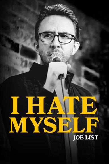 Joe List: I Hate Myself poster