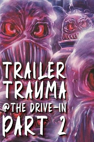 Trailer Trauma at the Drive-In Part 2 poster