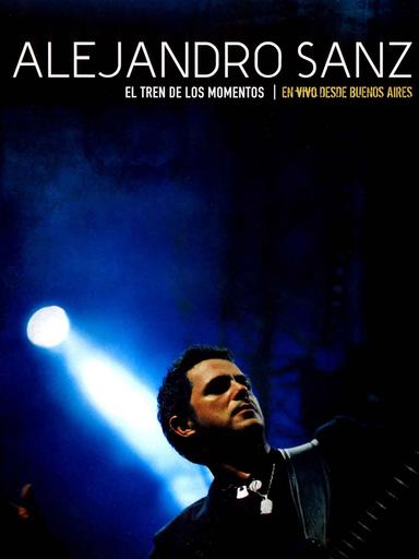 Alejandro Sanz - El tren de los momentos poster