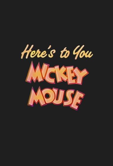 Here's to You, Mickey Mouse poster