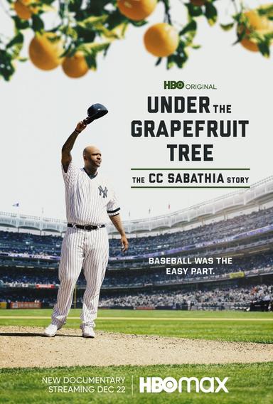 Under The Grapefruit Tree: The CC Sabathia Story poster