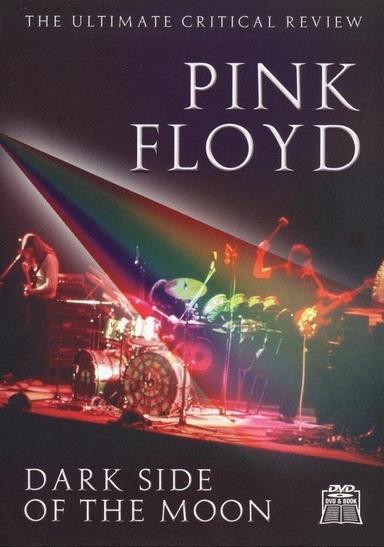 Pink Floyd: Dark Side of the Moon - The Ultimate Critical Review poster