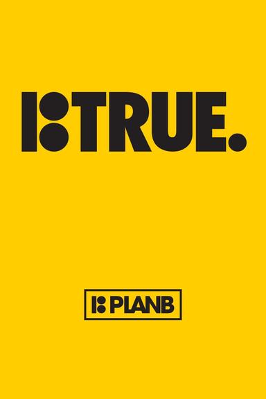 Plan B: True poster