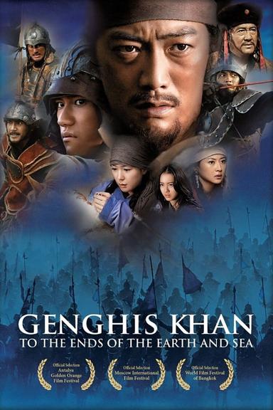 Genghis Khan: To the Ends of the Earth And Sea poster