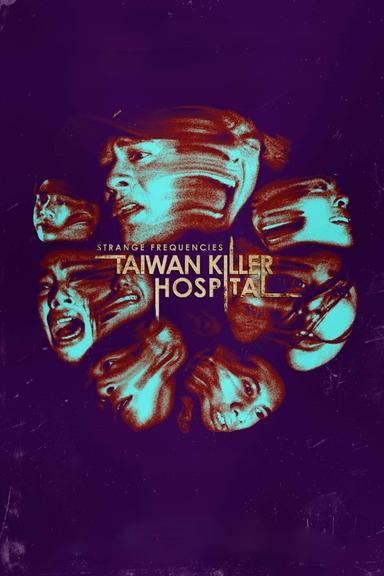 Strange Frequencies: Taiwan Killer Hospital poster