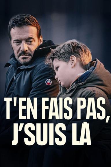 T'en fais pas, j'suis là poster