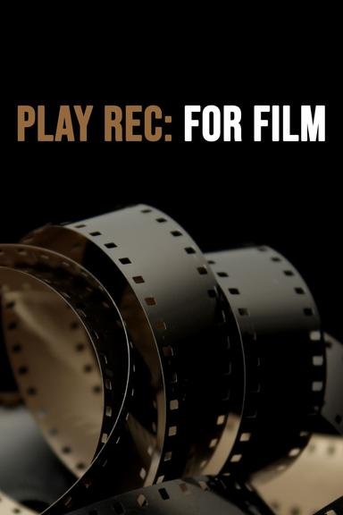 Play Rec: For Film poster