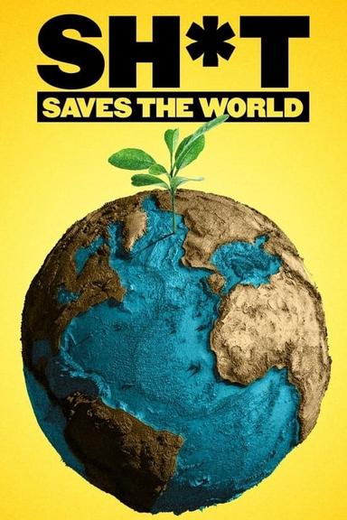 Sh*t Saves the World poster