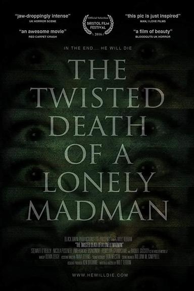 The Twisted Death of a Lonely Madman poster