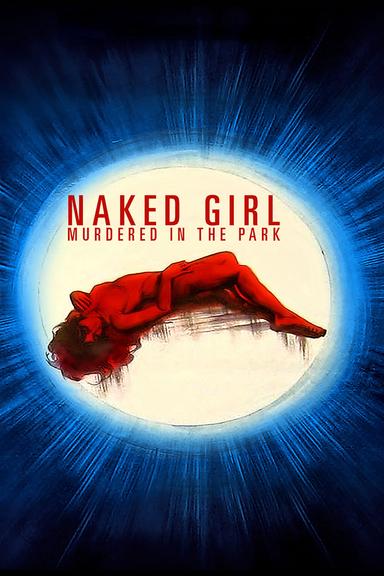 Naked Girl Killed in the Park poster