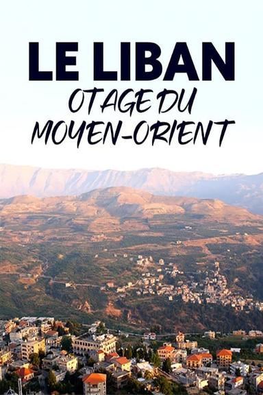 Le Liban, otage du Moyen-Orient poster