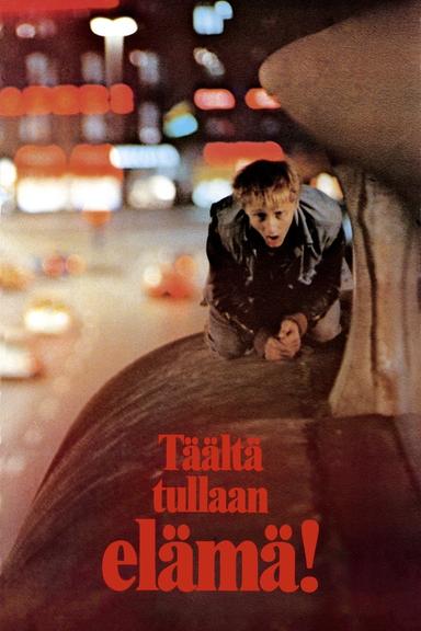 Täältä tullaan, elämä! poster