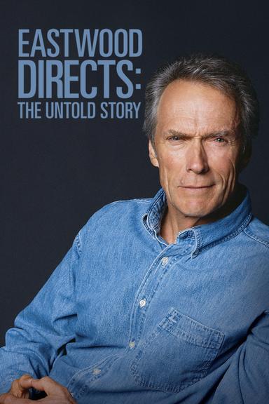 Eastwood Directs: The Untold Story poster