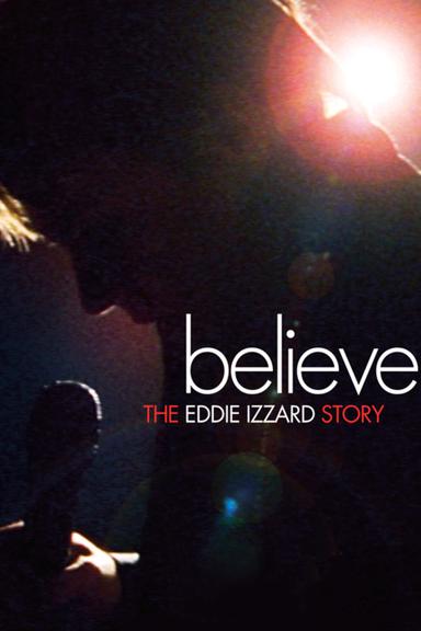 Believe: The Eddie Izzard Story poster